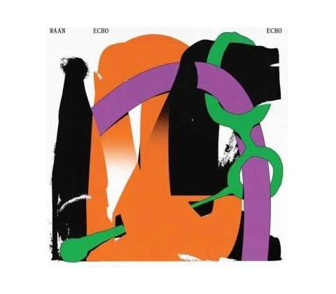 WAAN - Echo Echo LP