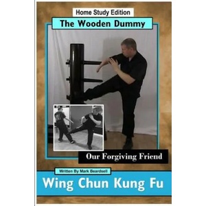 Wing Chun Kung Fu - the Wooden Dummy - Our Forgiving Friend - Hse | Mark Beardsell (ISBN: 9781365003004)