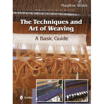 The Techniques and Art of Weaving - M. Brahic