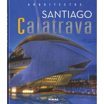 SANTIAGO CALATRAVA | TZONIS, ALEXANDER, ORTIZ MONSALVE, VIVIANA
