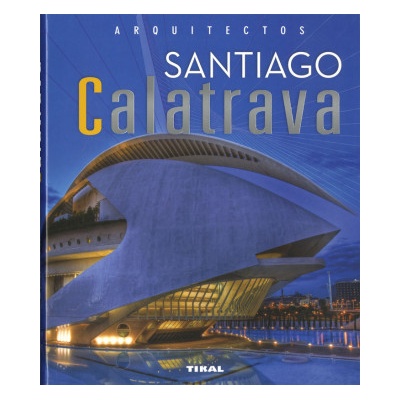 SANTIAGO CALATRAVA | TZONIS, ALEXANDER, ORTIZ MONSALVE, VIVIANA