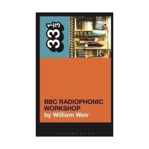 BBC Radiophonic Workshop's BBC Radiophonic Workshop - A Retrospective | Weir, William L (ISBN: 9781501389153)