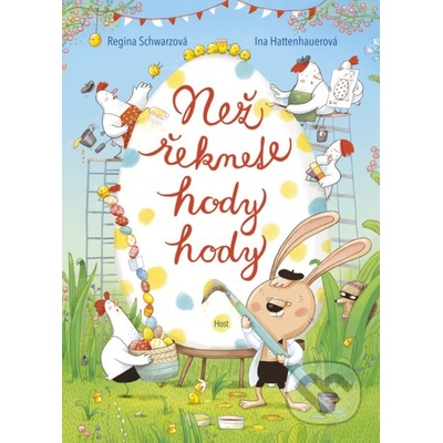 Než řeknete hody hody - Regina Schwarz, Ina Hattenhauer Ilustrátor