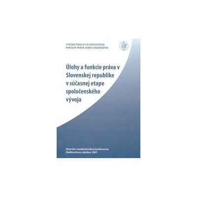Úlohy a funkcie práva v SR v súčasnej etape spoločenského vývoja