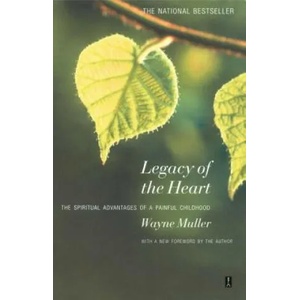 Legacy of the Heart | Wayne Muller (ISBN: 9780671797843)