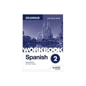 Spanish A-level Grammar Workbook 2 | Denise Currie, Mike Thacker (ISBN: 9781510416796)