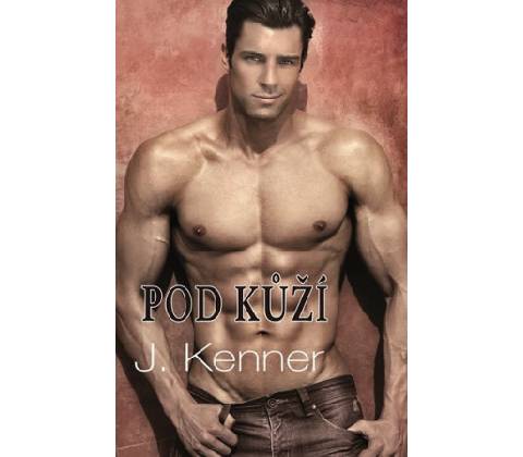 Pod kůží - J. Kenner