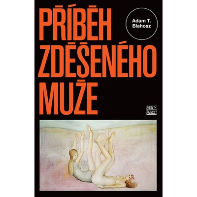 Příběh zděšeného muže - T. Blahosz Adam