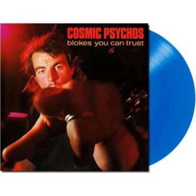 Cosmic Psychos - Blokes You Can Trust Transparent Blue Vinyl LP