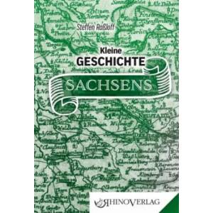 Kleine Geschichte Sachsens | Steffen Raßloff (ISBN: 9783955600624)