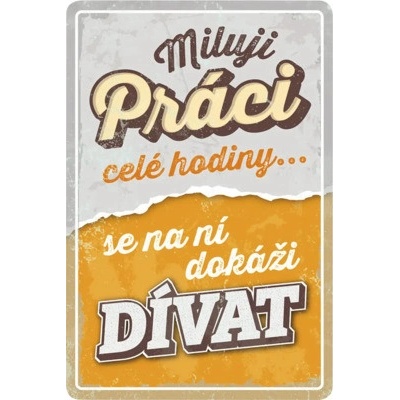Postershop Plechová ceduľa: Milujeme práci - 20x30 cm