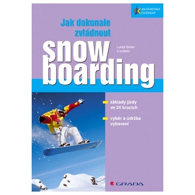 Jak dokonale zvládnout snowboarding - Binter Lukáš