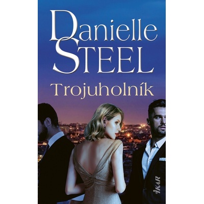 Ľúbostný trojuholník - Danielle Steel
