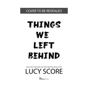 Things We Left Behind | SCORE LUCY (ISBN: 9781728276120)