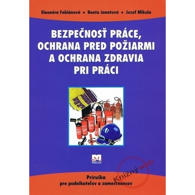 Bezpečnosť práce, ochrana pred požiarmi a ochrana zdravia pri práci