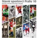 Knihy Slavní sportovci Prahy 10 FOIBOS - Michal Ezechel; Václav Hrnčiřík; Jaroslav Suchánek