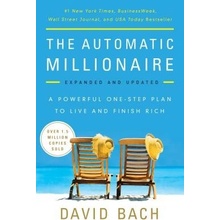 The Automatic Millionaire, Expanded and Updated: A Powerful One-Step Plan to Live and Finish Rich