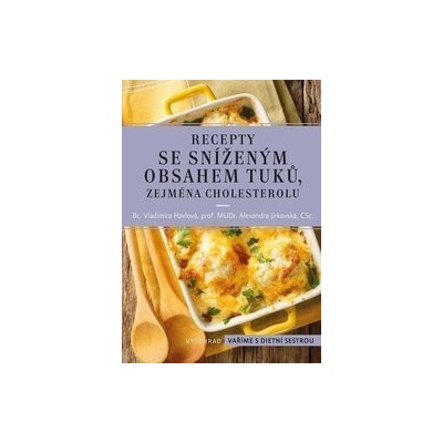 Recepty se sníženým obsahem tuků, zejména cholesterolu - Vladimíra Havlová, Alexandra Jirkovská, Kateřina Urbanová ilustrátor