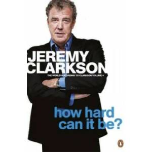 How Hard Can It Be? | Jeremy Clarkson (ISBN: 9780141048765)