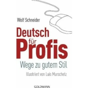 Deutsch für Profis | Luis Murschetz, Wolf Schneider (2001)