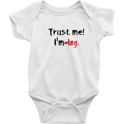 Trust me I´m an Ing. / Ver mi som Ing. Dojčenské body krátký rukáv biele