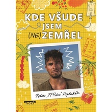 Kde všude jsem nezemřel - Peter Popluhár
