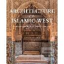 Architecture of the Islamic West - Jonathan M. Bloom