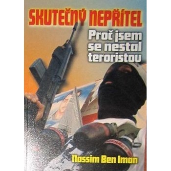 Kniha Ben Iman Nassim - Skutečný nepřítel - Proč jsem se nestal teroristou