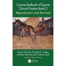 Concise Textbook of Equine Clinical Practice Book 2 - Chenier, Tracey (Ontario Vet. College) a Cooke, Charles D. (Equine Reproductive Services) a Munroe, Graham (Cambridge Veterinary School) a Scott,