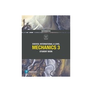 Pearson Edexcel International A Level Mathematics Mechanics 3 Student Book | Joe Skrakowski, Harry Smith (ISBN: 9781292244815)