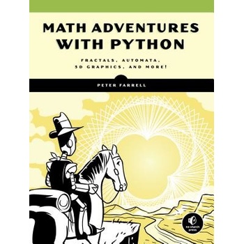 Math Adventures with Python: An Illustrated Guide to Exploring Math with Code Farrell PeterPaperback