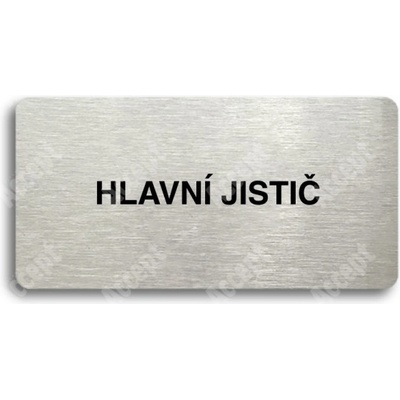 ACCEPT Piktogram HLAVNÍ JISTIČ - stříbrná tabulka - černý tisk bez rámečku