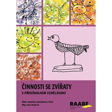 Činnosti se zvířaty v předškolním vzdělávání - Jana Havlová, PhDr. Kateřina Jančaříková Ph.D