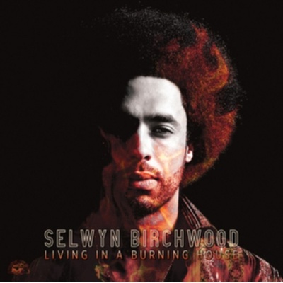 SELWYN BIRCHWOOD - Living In A Burning House - Translucent Orange LP