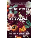 Wildflowers - Odvaha