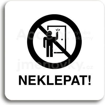 ACCEPT Piktogram neklepat! II - bílá tabulka - černý tisk bez rámečku
