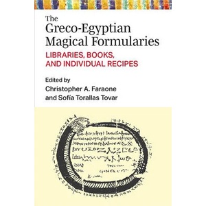 Greco-Egyptian Magical Formularies | Christopher Faraone, Sofia Torallas Tovar (ISBN: 9780472133277)