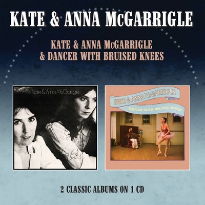 Kate & Anna McGarrigle - DANCER WITH BRUISED KNEES CD
