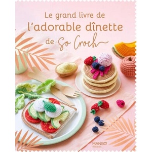 Le grand livre de l'adorable dînette de So Croch' | Marie Clesse (2024)