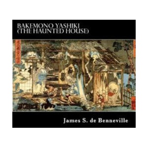 Bakemono Yashiki (The Haunted House): Tales of the Tokugawa II | James S de Benneville, Allex Struik (ISBN: 9781481197892)