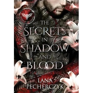Secrets in Shadow and Blood | Lana Pecherczyk (ISBN: 9780645088441)