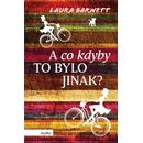 Knihy A co kdyby to bylo jinak? - Laura Barnett