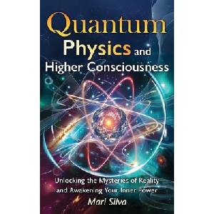 Quantum Physics and Higher Consciousness (ISBN: 9781638184508)