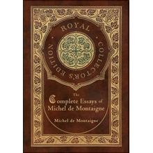 The Complete Essays of Michel de Montaigne Royal Collectors Edition Case Laminate Hardcover with Jacket