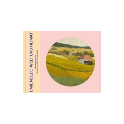 Emil Nolde - Welt und Heimat | Beate Elsen-Schwedler, Christian Ring, Tamara Schneider, Hans-Joachim Throl, C. Sylvia Weber, Reinhold Würth
