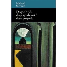 Dny ohňů, dny spálenišť a dny popela - Michael Stavarič
