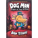Dog Man: A Tale of Two Kitties: A Graphic Novel Dog Man #3: From the Creator of Captain Underpants