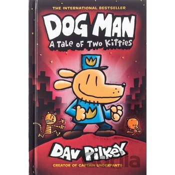 Dog Man: A Tale of Two Kitties: A Graphic Novel Dog Man #3: From the Creator of Captain Underpants