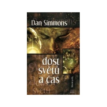 Dost světů a čas Dan Simmons