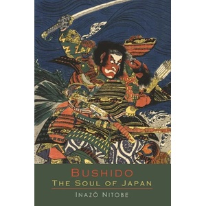 Bushido the Soul of Japan | Inazo Nitobe (ISBN: 9781614275343)